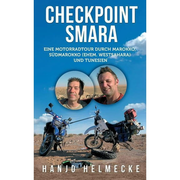 Checkpoint Smara: Eine Motorradtour durch Marokko, Sdmarokko (ehem. Westsahara) und Tunesien, (Paperback)