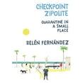 thumbnail image 1 of Pre-Owned Checkpoint Zipolite: Quarantine in a Small Place (Paperback) 1682193063 9781682193068, 1 of 1