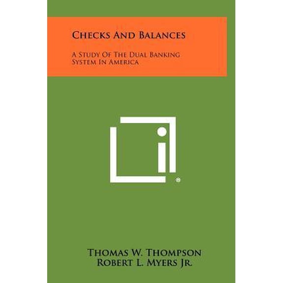 Checks and Balances: A Study of the Dual Banking System in America Hardcover