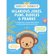 Cheeky Monkey - Hilarious Jokes, Puns, Riddles & Pranks A Tickle-Your-Funny-Bone Book for Silly Kids Who Love to Lol, Paperback