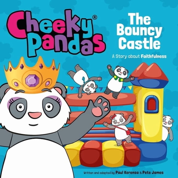 Cheeky Pandas Cheeky Pandas: The Bouncy Castle: A Story about Faithfulness, (Paperback)