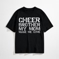 thumbnail image 1 of Cheer Brother My Mom Made Me Come Funny Cheerleading Bro T-Shirt, 1 of 7