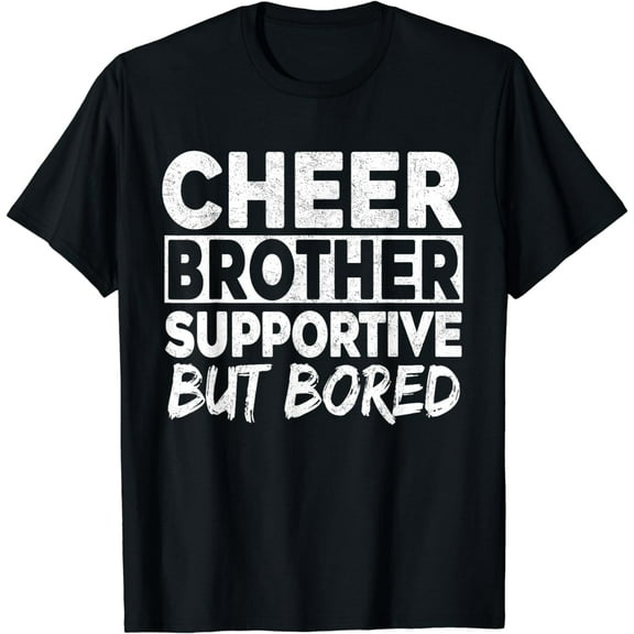 Cheer Brother Supportive But Bored Funny Cheer Brother T-Shirt