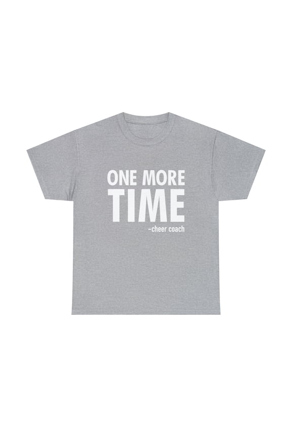 Cheer Coach One More Time Funny Cheerleading T-Shirt