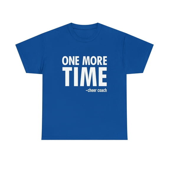 Cheer Coach One More Time Funny Cheerleading T-Shirt