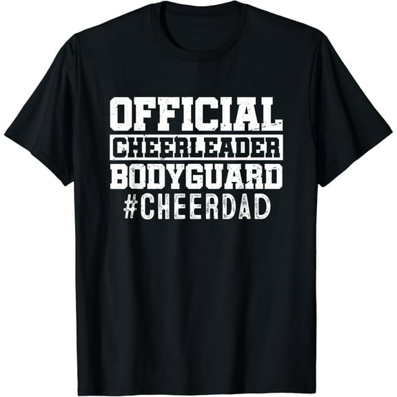 Cheer Dad Funny Papa Official Cheerleader Bodyguard Gifts For Father's Day T-shirt