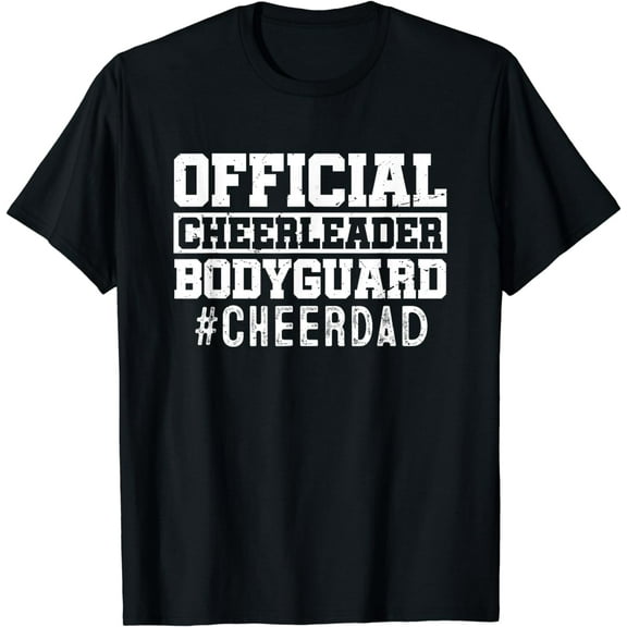 Cheer Dad Funny Papa Official Cheerleader Bodyguard T-Shirt