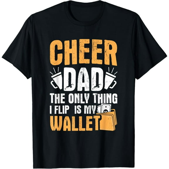 Cheer Dad Only Flip My Wallet Father Cheerleading T-Shirt100% pure cotton