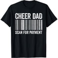 thumbnail image 1 of Cheer Dad Scan For Payment T-Shirt Father's Day Shirt T-Shirt, 1 of 3