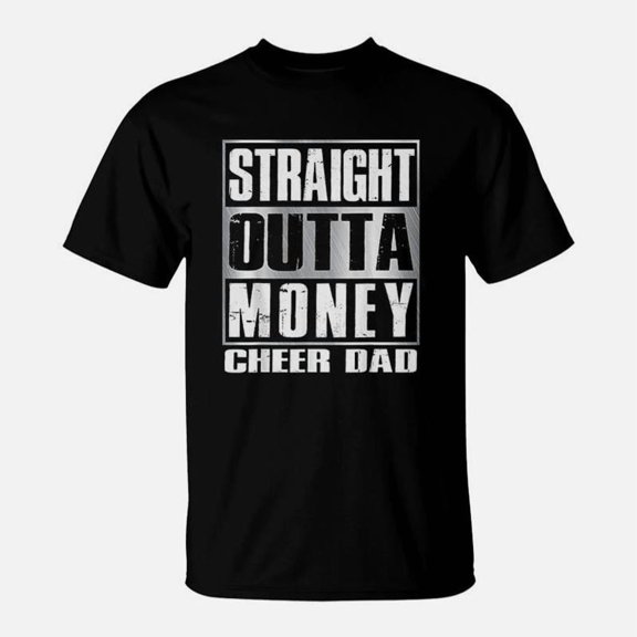 Cheer Dad Straight Outta Money Dance Cheerleader TShirt