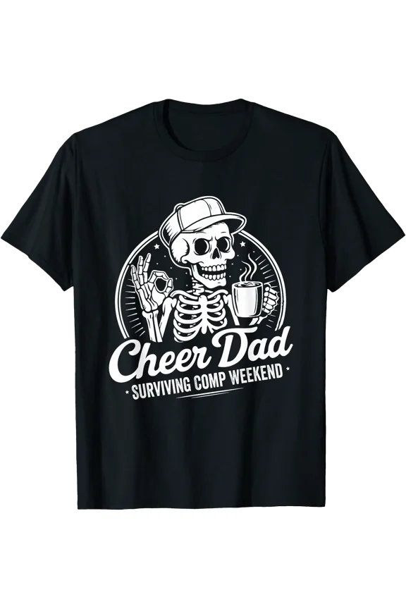 Cheer Dad Surviving Comp Weekend Fathers Day Skeleton Coffee T-Shirt, Unisex T-Shirt