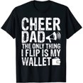 thumbnail image 1 of Cheer Dad The Only Thing I Flip Is My Wallet Funny T-Shirt, 1 of 3
