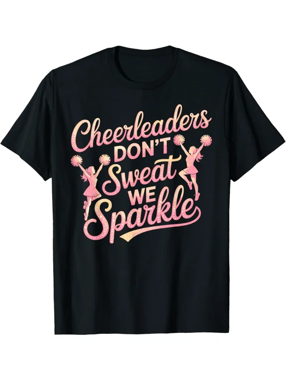 Cheer Girl Cheerleaders Don'T Sweat We Sparkle Cheerleading T-Shirt Size S-5XL