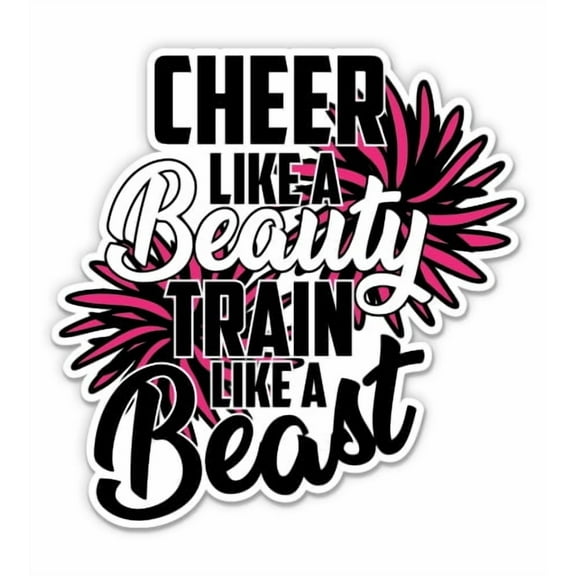 Cheer Like a Beauty Train Like a Beast - 3" Vinyl Sticker - For Car Laptop Water Bottle Phone - Waterproof Decal