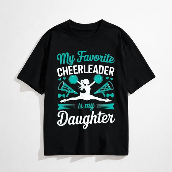 Cheer Mom Dad My Favorite Cheerleader is My Daughter Teal T-Shirt