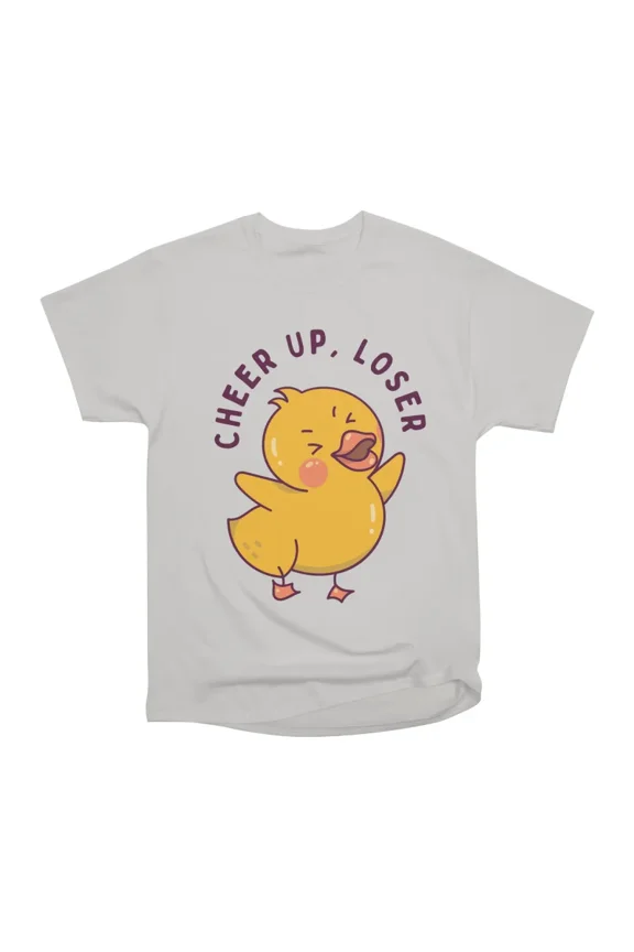 Cheer Up Looser T-Shirt Tee Gift For Him Merch For Her Apparel For Friend