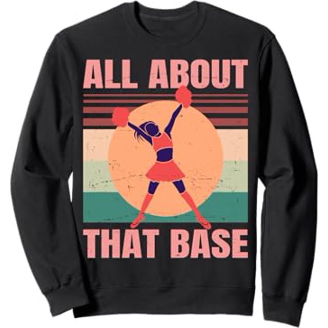 Cheerleader All About That Base Cheerleading Retro For Sweatshirt