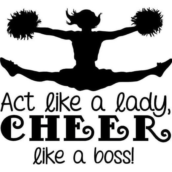 Cheerleading Wall Decal "Act Like a Lady, Cheer like a Boss" | Cheerleader Girl's Bedroom Sticker | 20"x20"