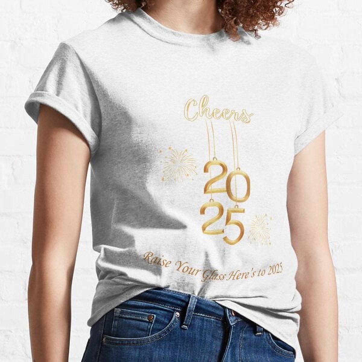 Cheers 2025 Raise Your Glass Here's to 2025 Classic TShirt