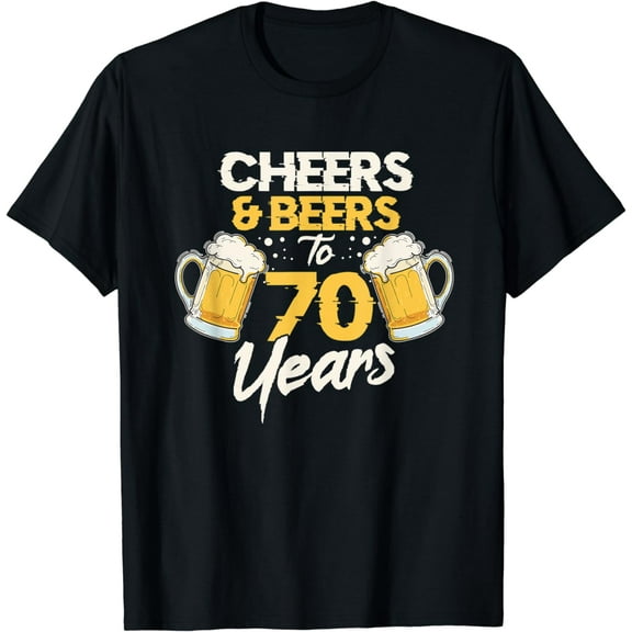 Cheers & Beers To 70 Years 70th Birthday Seventy Anniversary T-Shirt