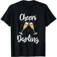 thumbnail image 1 of Cheers Darling Year End Party Oufit Men Women New Years Eve T-Shirt Tee, 1 of 4