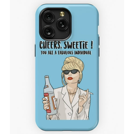 Cheers Sweetie You Are A Fabulous Individual A4714 Phone Case for iPhone 11 to 17 Pro Max