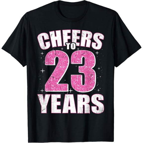 Cheers To 23 Years 23th Birthday T-Shirt