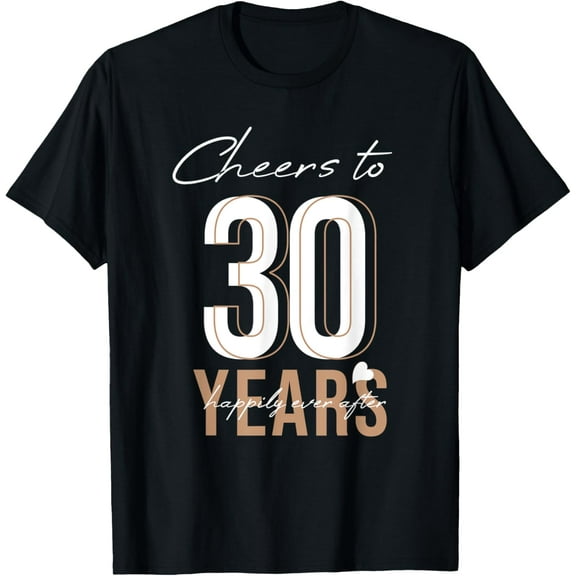 Cheers To 30 Years - 30th Wedding Anniversary T-ShirtMen's and women's gift, black and white T-shirt, size: Extra large S-4XL