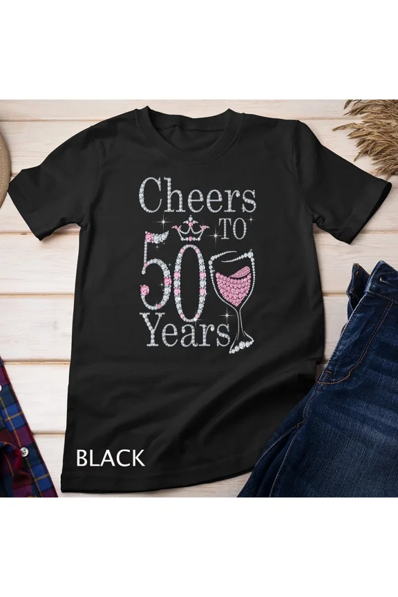 Cheers To 50 Years 50th Birthday Womens Milestone Gift Present Unisex T-Shirt, up to size 5XL