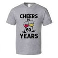 thumbnail image 1 of Cheers To 60 Years T Shirt Fun Novelty Wine Glass 60th Birthday T- Gift Tee T Shirt, 1 of 1