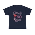 thumbnail image 1 of Cheers To 80 Years 80th Birthday Design T-shirt, 1 of 2