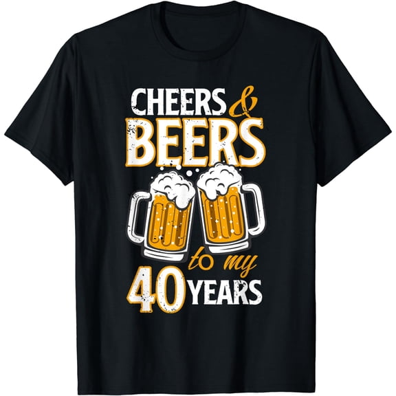 Cheers and Beers To My 40 Years Fourty Birthday Gift T-Shirt