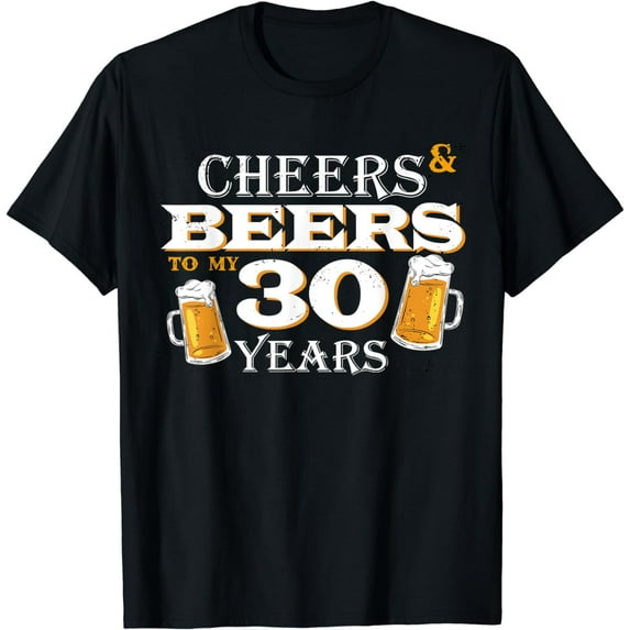 Cheers and Beers to 30 Years 30th Birthday Beer Team Dinking T-Shirt
