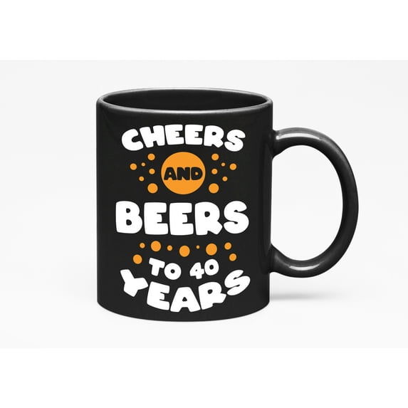 Cheers and Beers to 40 Years, 40th Birthday Party, Black 11oz Ceramic Mug