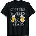 thumbnail image 1 of Cheers and Beers to 60 Years - 60th Birthday Gift T-ShirtPure cotton short-sleeved shirts for both men and women, 1 of 6