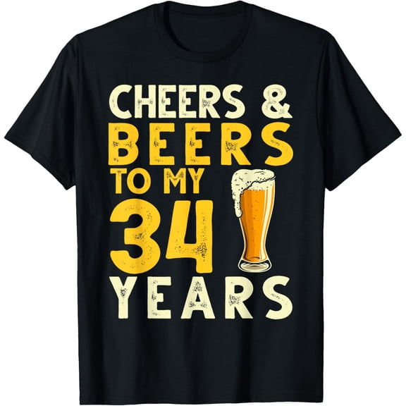 Cheers and Beers to My 34 Years Old Funny 34th Birthday Gift T-Shirt