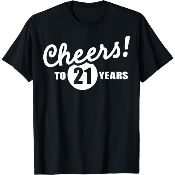 Cheers to 21 years birthday T-Shirt