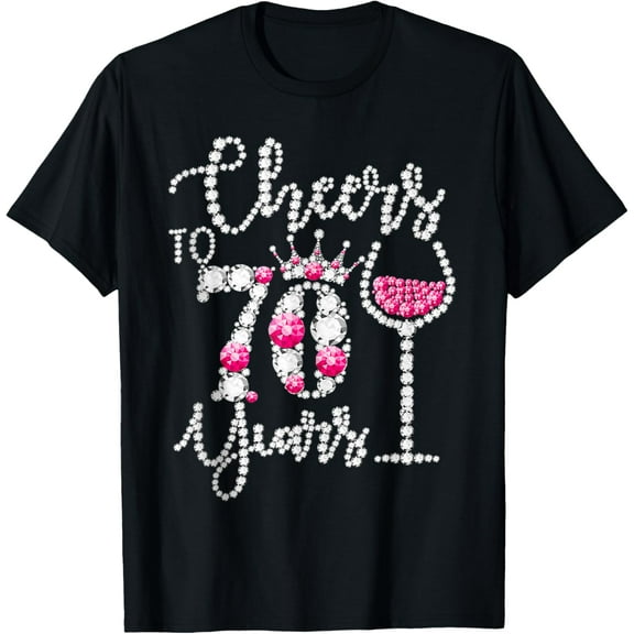 Cheers to 70 Years 70th Birthday Wine Pink Diamond Crown T-Shirt100% cotton