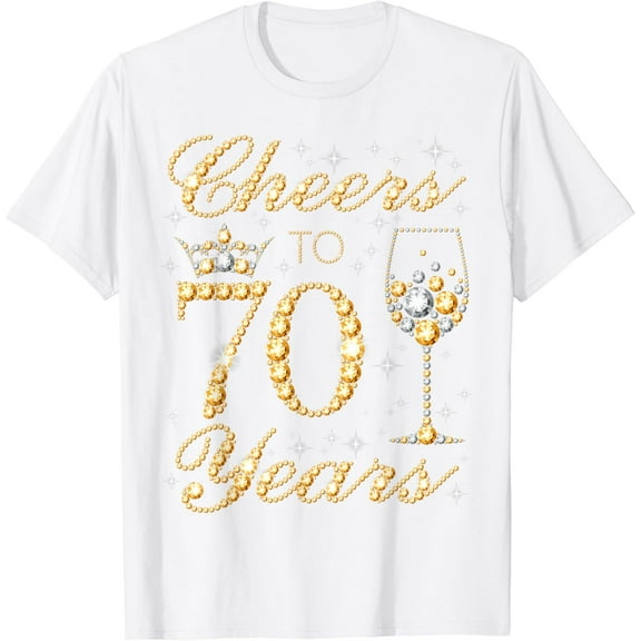 Cheers to 70 Years 70th Queen's Birthday 70 Years Old T-Shirt100% cotton