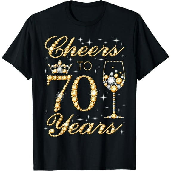 Cheers to 70 Years 70th Queen's Birthday 70 Years Old T-Shirt100% cotton