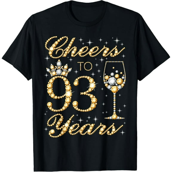 Cheers to 93 Years, 93rd Queen's Birthday, 93 Years Old T-Shirt