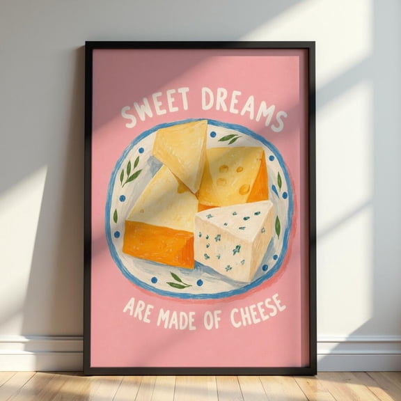 Cheese Kitchen Wall Art Sweet Dreams Are Made Of Cheese Print Cute Food Whimsical Kitchen Decor Cheese Lover Gift, Unframed Paper Print