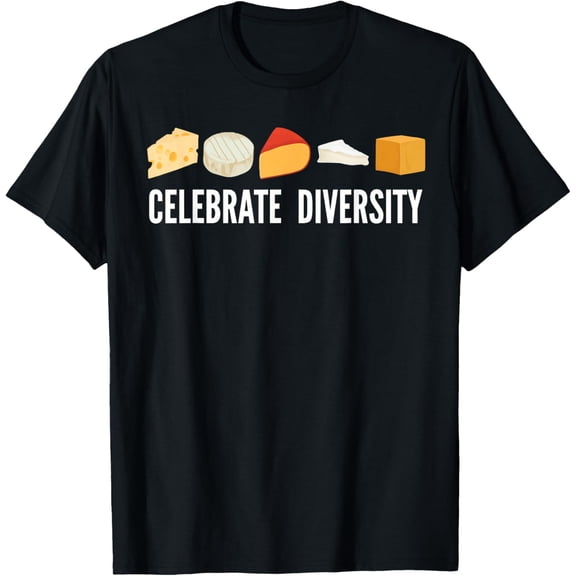 Cheese Shirt For Women Men Funny Cheese Celebrate Diversity T-Shirt