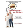 thumbnail image 1 of Cheeseburgers for Seniors: Top Ten Reasons Your Parents Don't Want to Move to Senior Living - A Guide for Boomers and their Parents (Paperback), 1 of 1