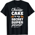thumbnail image 1 of Cheesecake lover my superpower cheese cake dessert T-Shirt, 1 of 4