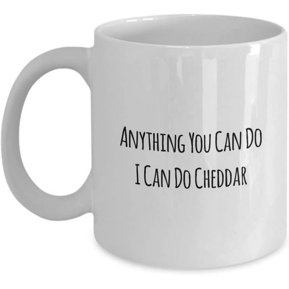 Cheesy Cheddar Catch Phrase Mugs Anything You Can Do I Can Do Cheddar