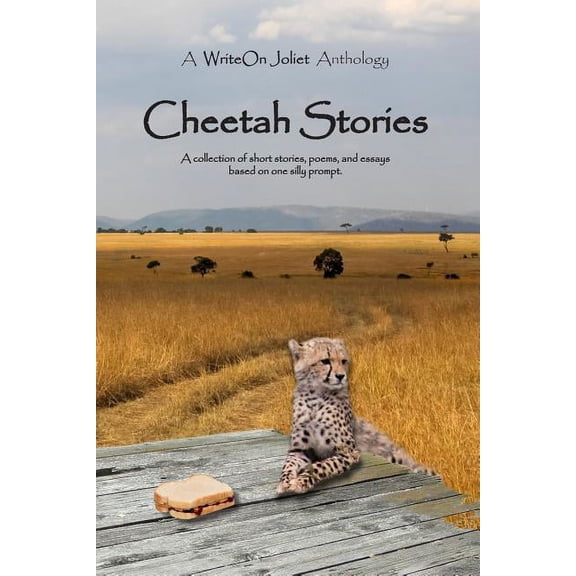 Cheetah Stories: A WriteOn Joliet Anthology (Paperback) by Writeon Joliet
