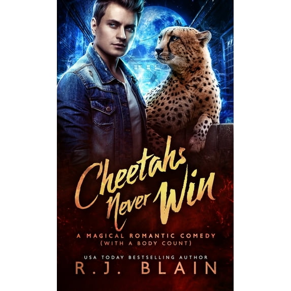 Cheetahs Never Win: A Magical Romantic Comedy (with a body count) (Paperback) by R J Blain