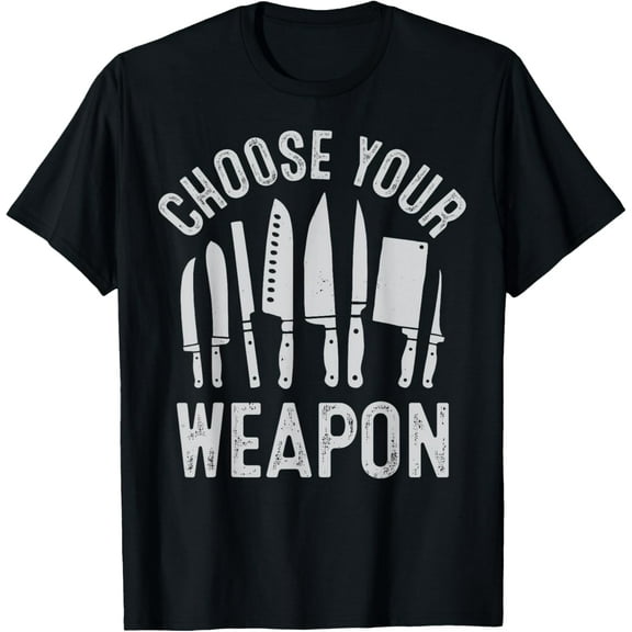 Chef Choose Your Weapon Funny Cook Kitchen Cooking Tools T-Shirt