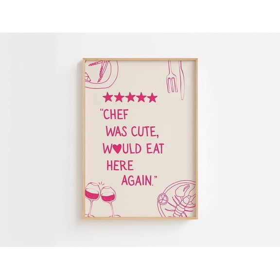 Chef Was Cute Would Eat Here Again Pink Print, Funky Kitchen Decor Poster Pink Chef Heart Print Cute House Gift Cooking Gift, Size 16x24 UNFFRAMED F03.1.8l2315